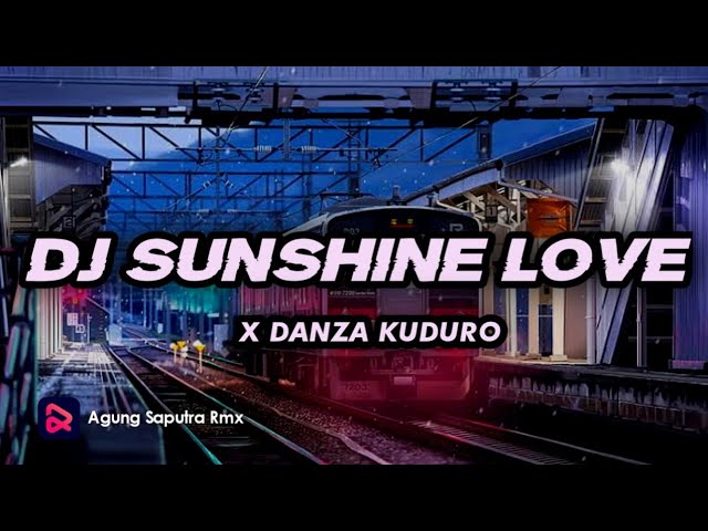 DJ SUNSHINE LOVE X DANZA KUDURO MENGKANE class=