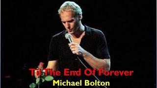 Watch Michael Bolton Til The End Of Forever video