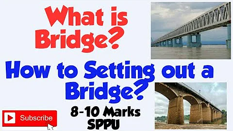 What is Bridge? How to Setting out a Bridge?