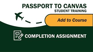 How to add the Passport to Canvas Completion Assignment to your Course