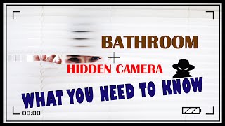HIDDEN CAMERA IN A BATHROOM | YOU SHOULD KNOW