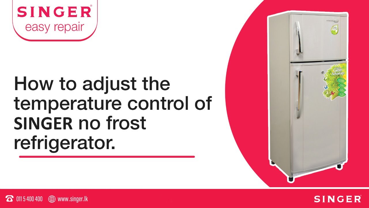 How To Adjust The Temperature Control Of Singer No Frost
