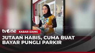 Curhatan Pengusaha Kuliner Habis Jutaan Rupiah Bayar Pungli Parkir | Kabar Siang