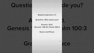 Baptist Catechism Question 1