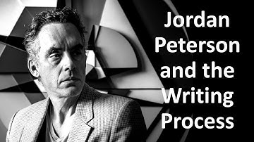 Jordan Peterson and the Writing Process
