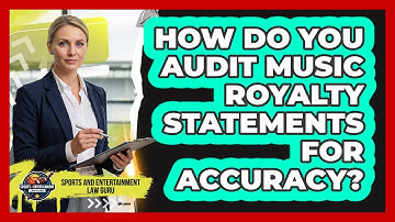 How Do You Audit Music Royalty Statements For Accuracy? - Sports and Entertainment Law Guru