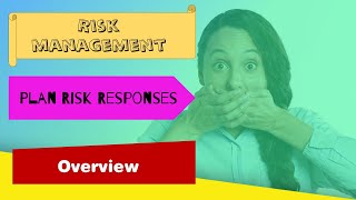 11-05-Plan Risk Responses: Overview