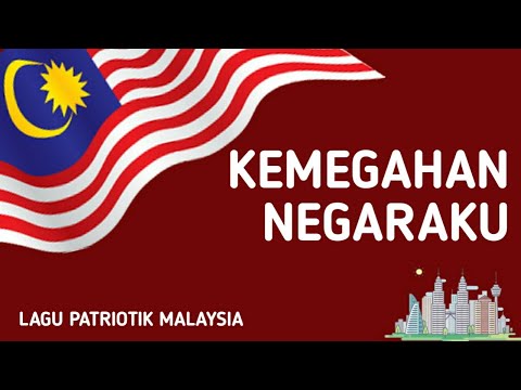 Kemegahan Negaraku | Lagu Patriotik Malaysia