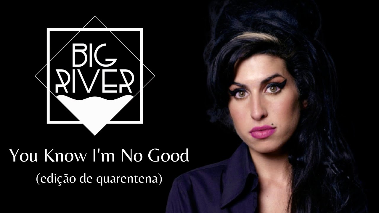Big River – You Know I’m No Good (Cover | Amy Winehouse)