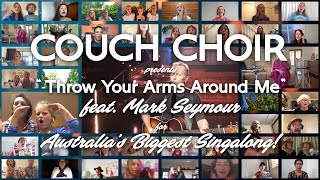 'Throw Your Arms Around Me' feat. Mark Seymour & Couch Choir