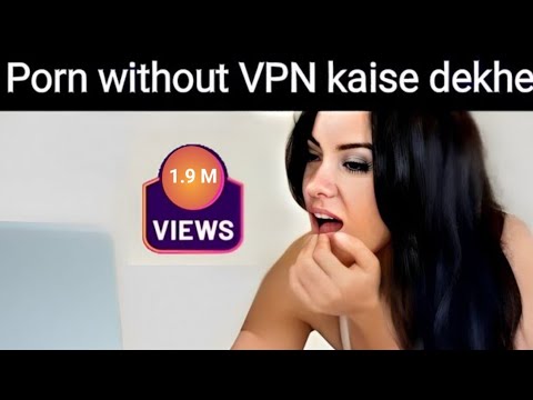 Porn Sex Kaise Kare - Porn video kaise dekhe | Hindi porn | Banned video | How to watch porn  videos - YouTube