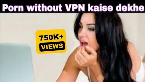 Porn video kaise dekhe | Hindi porn | Banned video | How to watch porn videos