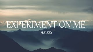 Halsey - Experiment On Me (Lyrics) (Birds of Prey Soundtrack)