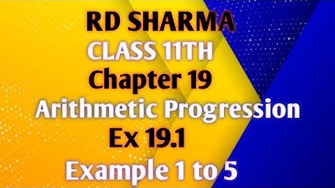 RD Sharma | Class 11 | Chapter 19 | Arithmetic Progression | Ex 19.1 | Example 1 to 5 |