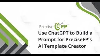 Use ChatGPT to Build a Prompt for PreciseFP's AI Template Creator