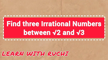 Find three irrational numbers between √2 and √3 | irrational numbers | class 9 maths