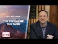 Charis Daily Live Bible Study: The Testing of Our Faith - Rick McFarland - February 28, 2022
