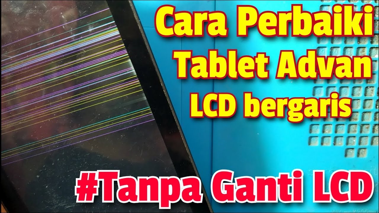 Cara Perbaiki Tablet Advan LCD bergaris