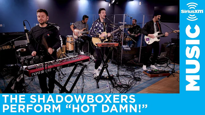 The Shadowboxers perform their hit Hot Damn! for SiriusXM Hits 1