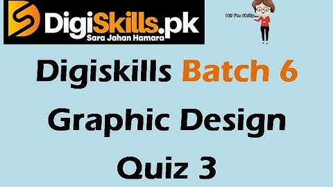 Digiskills Graphic Design Quiz 3 l Batch 6 l VU Learning l GRD101 Quiz 3 Batch 6