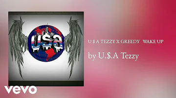 U.$.A Tezzy - WAKE UP (AUDIO) ft. GREEDY