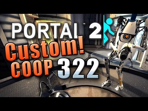 Let's CO-OP Portal 2 Custom #322 - Let's play together [#1] coop