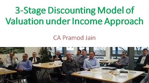 3-Stage Discounting Model of Valuation under Income Approach I CA Pramod Jain