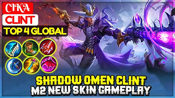 Shadow Omen Clint, M2 New Skin Gameplay [ Top 4 Global Clint ] CIKA - Mobile Legends