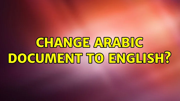 Change Arabic document to English?