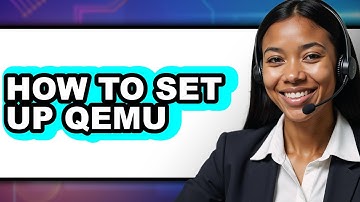 How to Set Up QEMU - Full Guide
