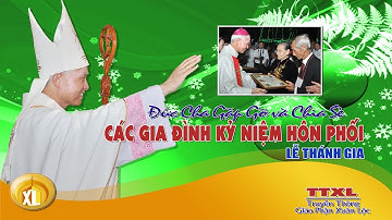 Đức Cha Giuse Đinh Đức Đạo Gặp Gỡ và Chia Sẻ Với Các Gia Đình Kỷ Niệm Hôn Phối - film HD