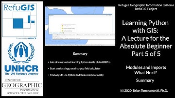 Learning Python with GIS: A Lecture for the Absolute Beginner: Part 5 of 5 (Modules, ArcPy, Summary)