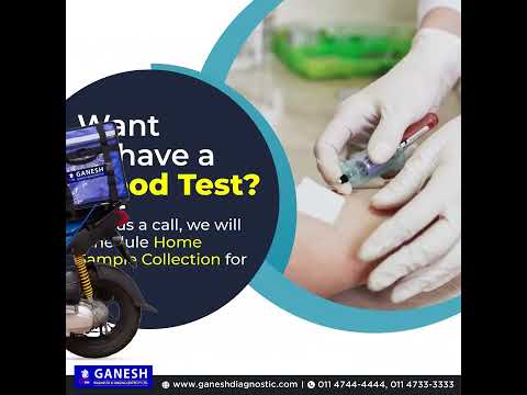 Want to have a Blood Test? We will Schedule Home Sample Collection | Ganesh Diagnostic