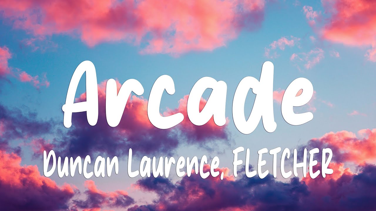 Duncan Laurence - Arcade (Lyrics) ft. FLETCHER