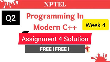 💥Programming In Modern C++ | Week 4 | Programming Assignment Q2 Solution | July 2022 -IIT Kharagpur💥