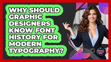 Why Should Graphic Designers Know Font History For Modern Typography? - Graphic Design Nerd