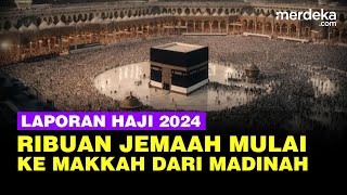 🔴 LIVE - Ribuah Jemaah Haji RI Diberangkatkan Menuju Makkah dari Madinah