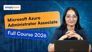 Microsoft Azure Administrator Associate Full Course 2026 [FREE] | Azure AZ-104 Course | Simplilearn