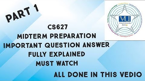 CS627 midterm preparation Part 1 | cs627 important questions answers fully explained