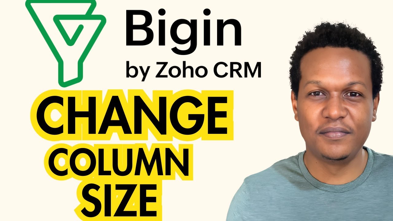 КАК ИЗМЕНИТЬ РАЗМЕР СТОЛБЦОВ В ZOHO BIGIN CRM