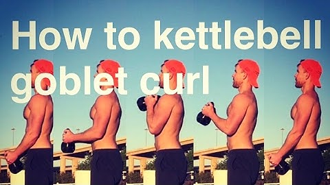 #15 How to Kettlebell Goblet Curl