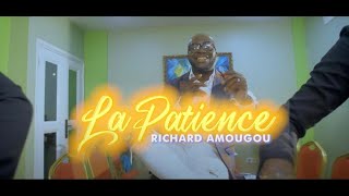RICHARD AMOUGOU- La patience (vidéo officielle)