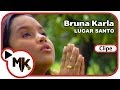 Bruna Karla - ⛪ Holy Place (Official Clip MK Music)