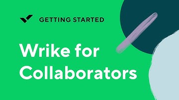 [Getting Started ] Wrike for Collaborators