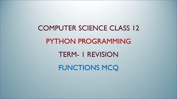 Python | Functions Based MCQ | Term 1 Revision | Computer Science Class 12