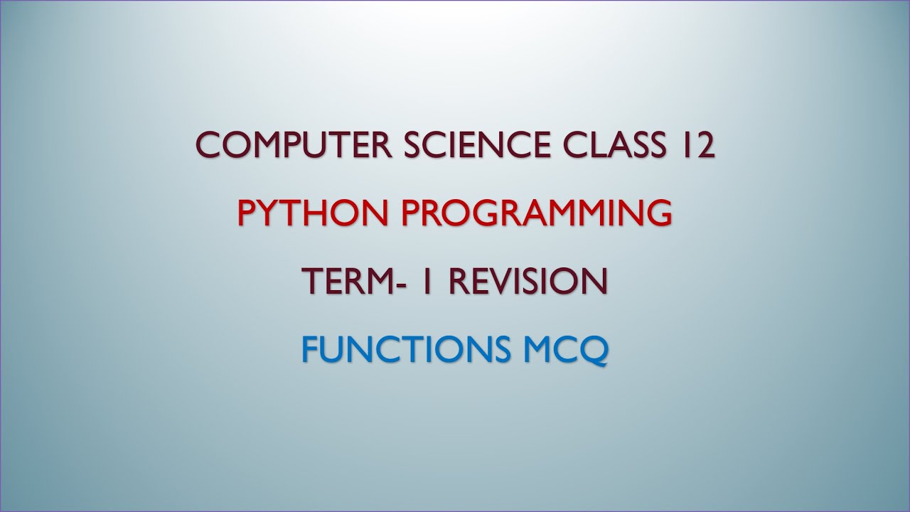 Python | Functions Based MCQ | Term 1 Revision | Computer Science Class ...