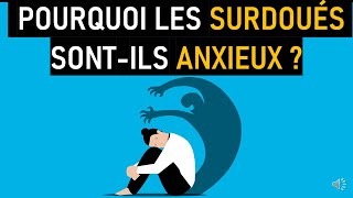 Pourquoi les surdoués sont anxieux ?