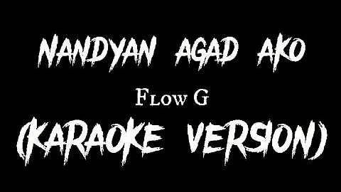 NANDYAN AGAD AKO - Flow G (KARAOKE VERSION By Louyd Valleras)