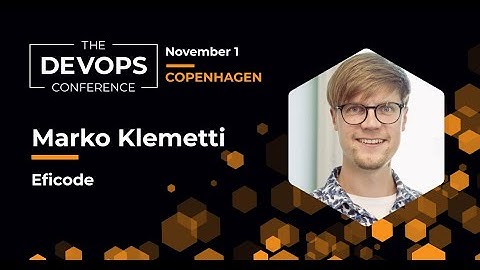 Marko Klemetti | Lightning Talks | The DEVOPS Conference - Copenhagen, 2022