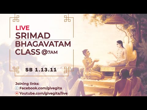 Morning Bhagavatam Class 1.13.11 April 6, 2021